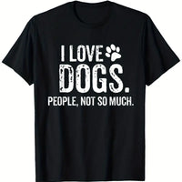 T-Shirt "I Love Dogs. People, Not So Much" (NEW)
