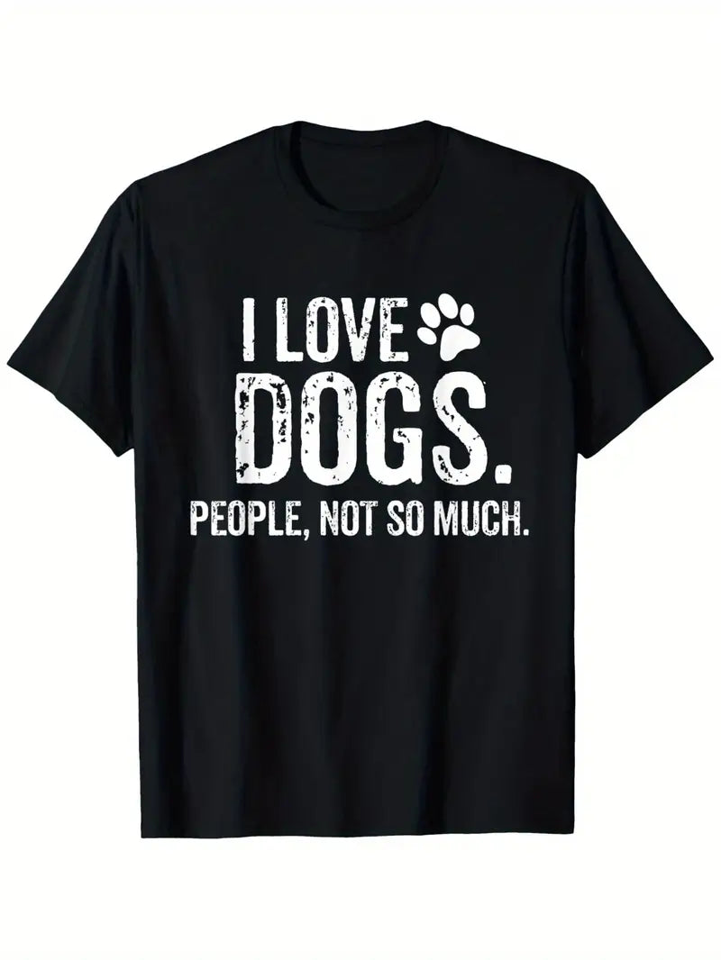 T-Shirt "I Love Dogs. People, Not So Much" (NEW)