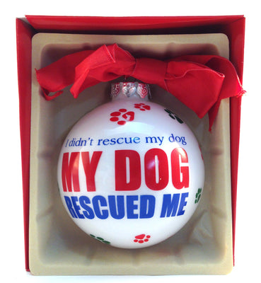 Christmas Ball Ornament - I Didn't Rescue My Dog.... - Natural Pet Foods
