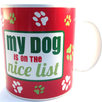 Christmas Mug - My Dog Is On The Nice List SALE - Natural Pet Foods