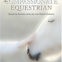 The Compassionate Equestrian - Allen M. Schoen, DVM, MS and Susan Gordon SALE - Natural Pet Foods