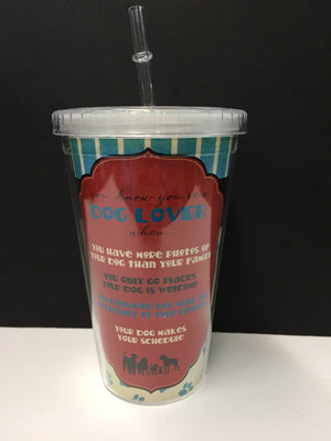 Tree-Free Greetings Cool Cup & Straw - You Know You're a - DOG LOVER - Natural Pet Foods