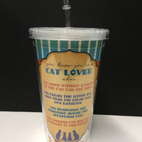 Tree-Free Greetings Cool Cup & Straw - You Know You're CAT LOVER - Natural Pet Foods